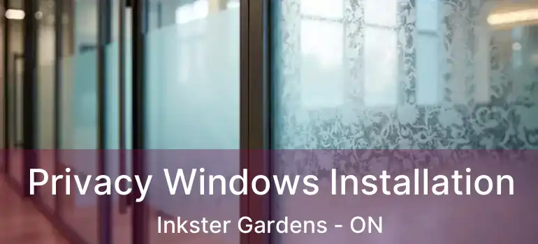  Privacy Windows Installation Inkster Gardens - ON