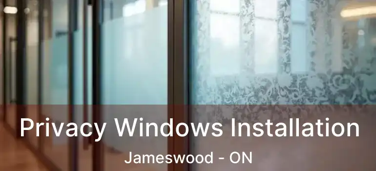 Privacy Windows Installation Jameswood - ON