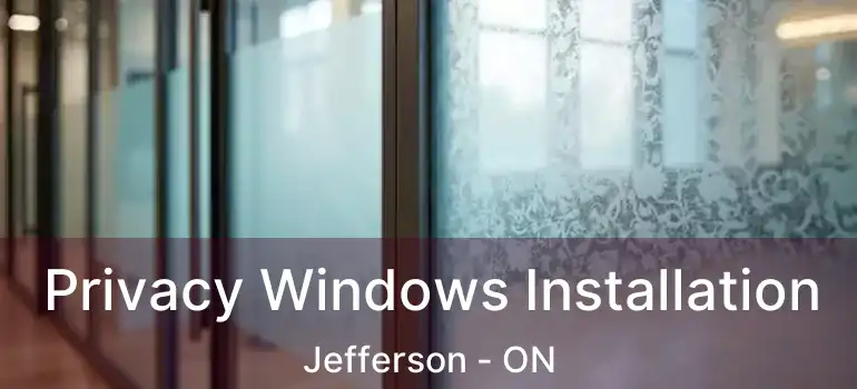  Privacy Windows Installation Jefferson - ON
