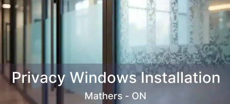  Privacy Windows Installation Mathers - ON
