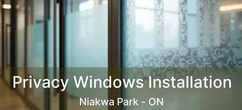  Privacy Windows Installation Niakwa Park - ON