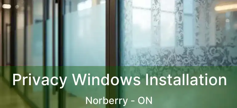  Privacy Windows Installation Norberry - ON