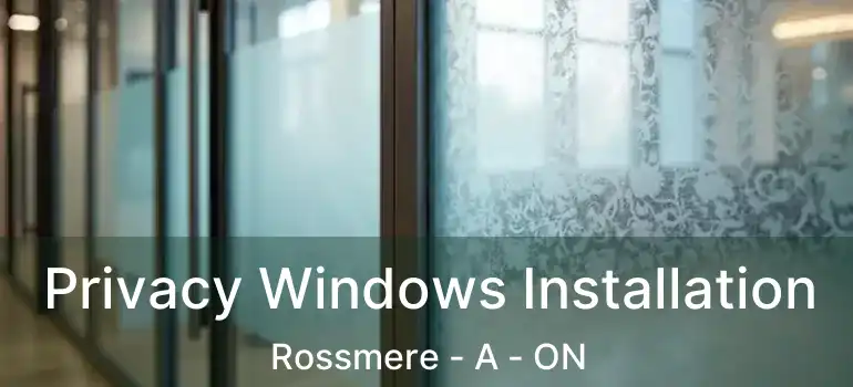  Privacy Windows Installation Rossmere - A - ON