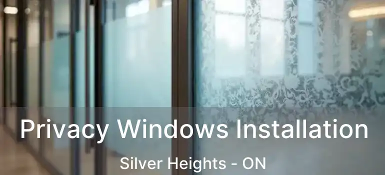  Privacy Windows Installation Silver Heights - ON