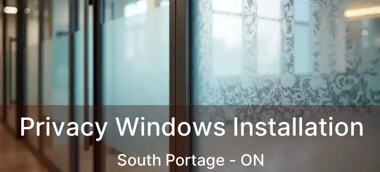  Privacy Windows Installation South Portage - ON