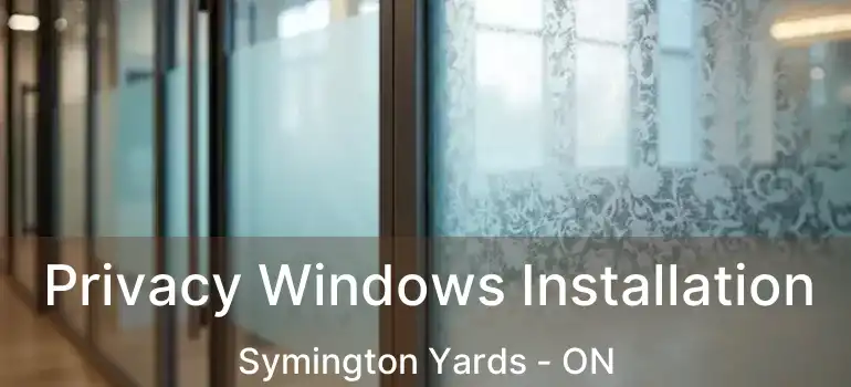  Privacy Windows Installation Symington Yards - ON