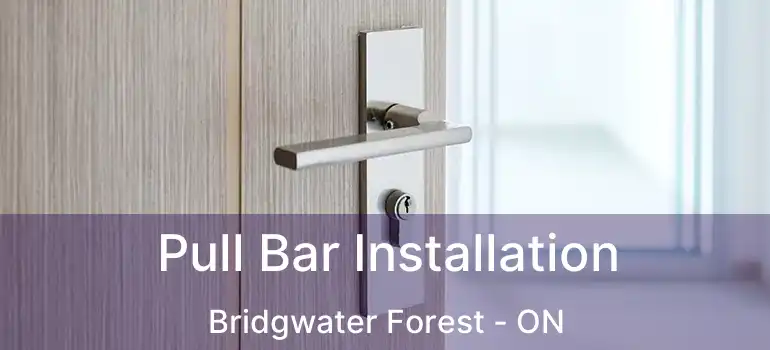  Pull Bar Installation Bridgwater Forest - ON
