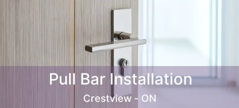  Pull Bar Installation Crestview - ON