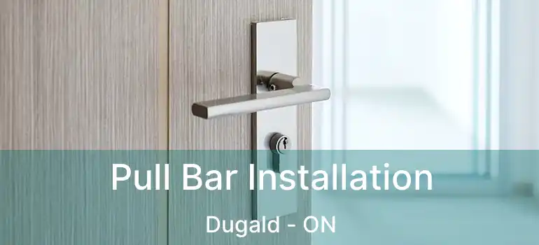  Pull Bar Installation Dugald - ON