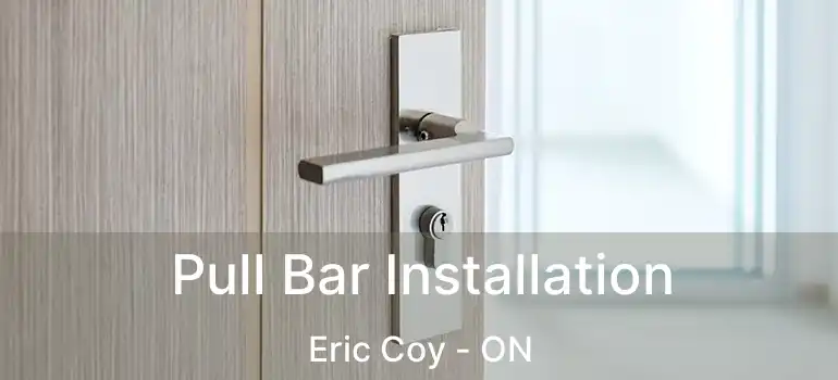  Pull Bar Installation Eric Coy - ON