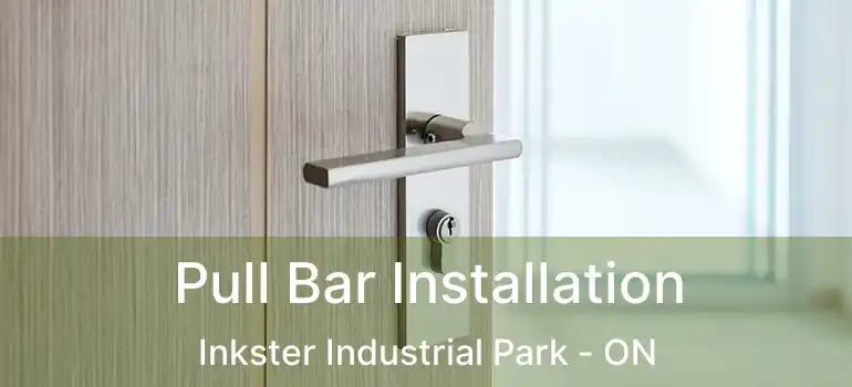  Pull Bar Installation Inkster Industrial Park - ON