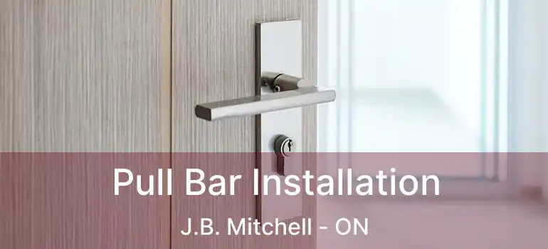  Pull Bar Installation J.B. Mitchell - ON