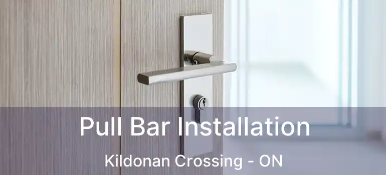  Pull Bar Installation Kildonan Crossing - ON