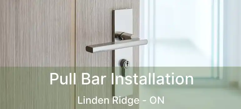  Pull Bar Installation Linden Ridge - ON