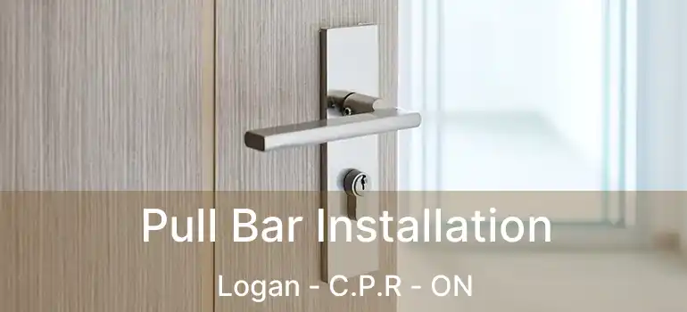  Pull Bar Installation Logan - C.P.R - ON