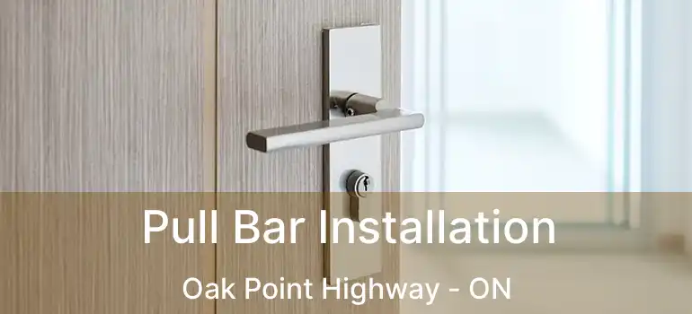  Pull Bar Installation Oak Point Highway - ON