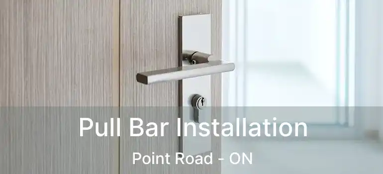  Pull Bar Installation Point Road - ON