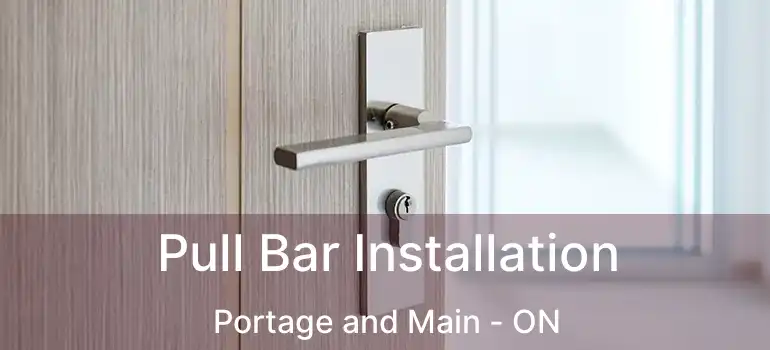 Pull Bar Installation Portage and Main - ON