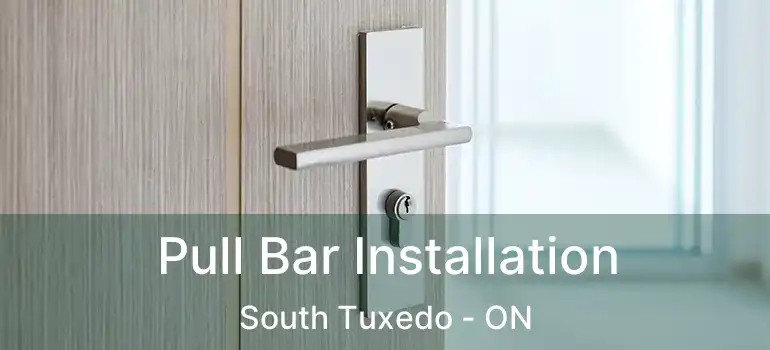  Pull Bar Installation South Tuxedo - ON