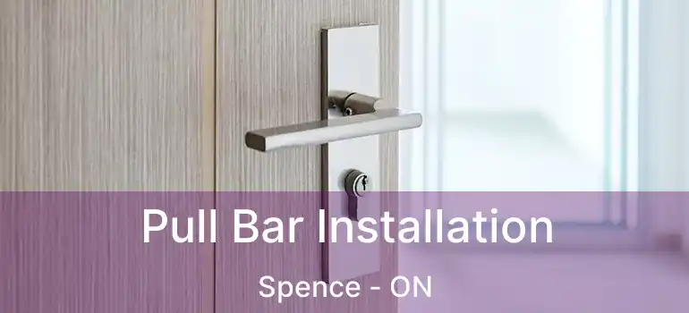  Pull Bar Installation Spence - ON