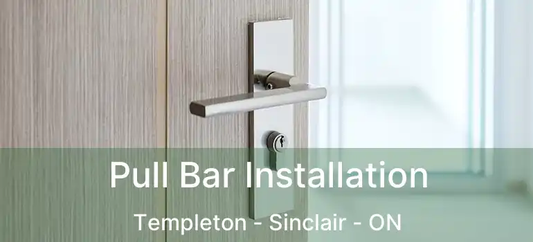  Pull Bar Installation Templeton - Sinclair - ON