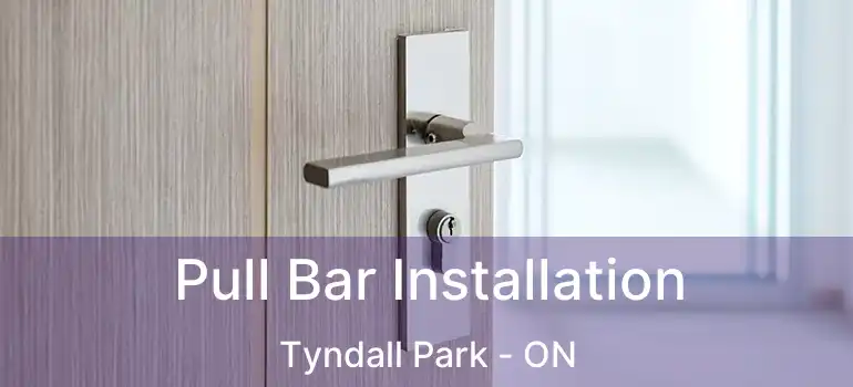  Pull Bar Installation Tyndall Park - ON