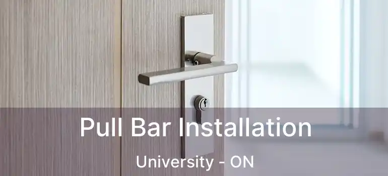  Pull Bar Installation University - ON