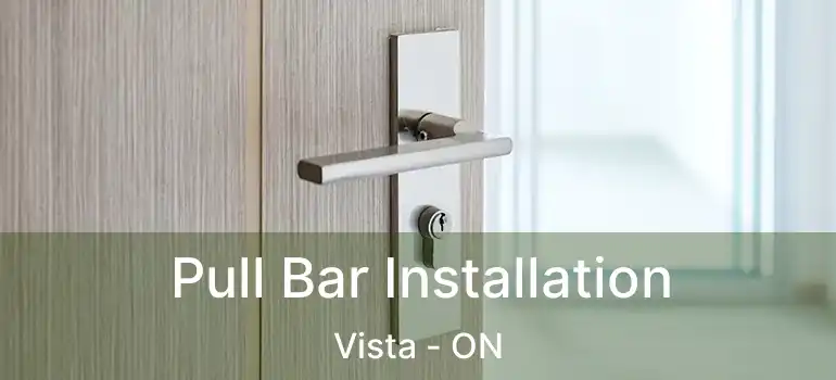  Pull Bar Installation Vista - ON