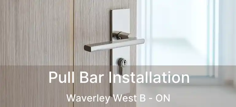  Pull Bar Installation Waverley West B - ON