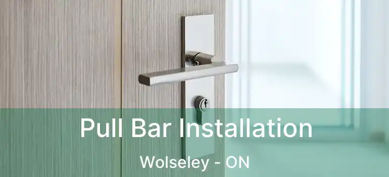  Pull Bar Installation Wolseley - ON