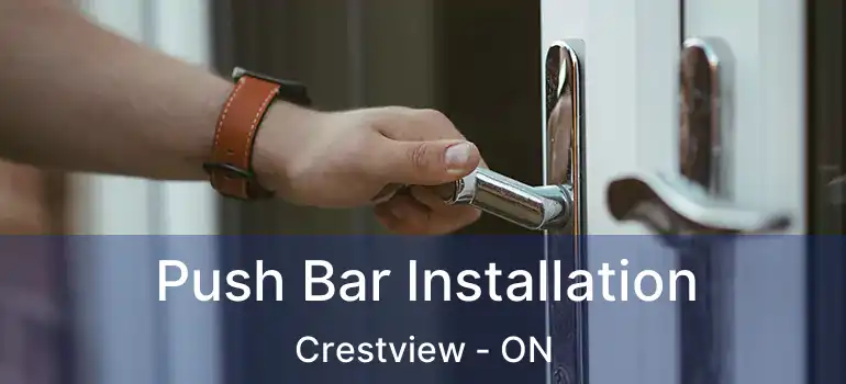  Push Bar Installation Crestview - ON