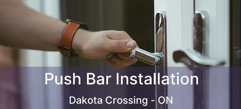 Push Bar Installation Dakota Crossing - ON