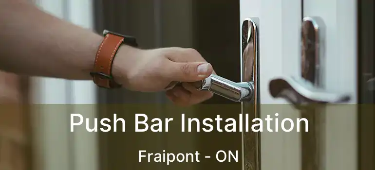  Push Bar Installation Fraipont - ON