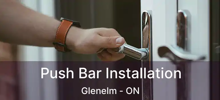  Push Bar Installation Glenelm - ON