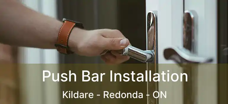  Push Bar Installation Kildare - Redonda - ON