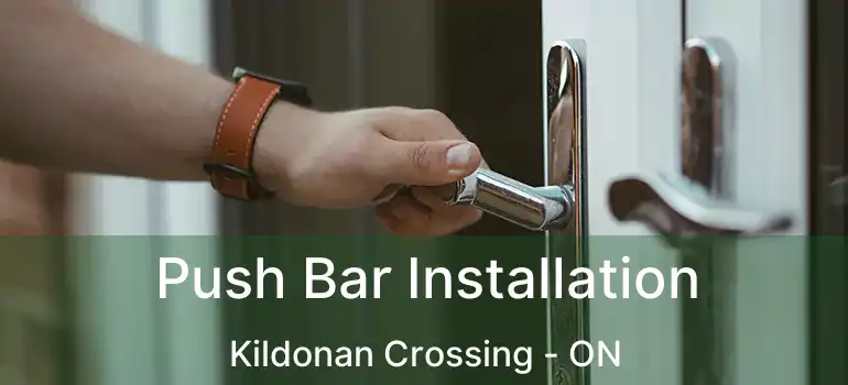  Push Bar Installation Kildonan Crossing - ON