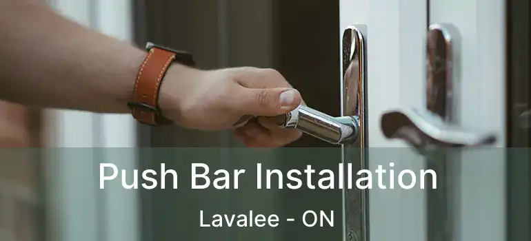  Push Bar Installation Lavalee - ON