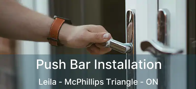  Push Bar Installation Leila - McPhillips Triangle - ON