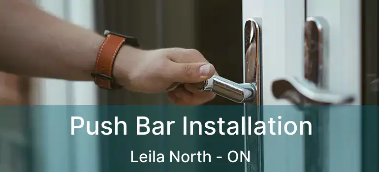  Push Bar Installation Leila North - ON