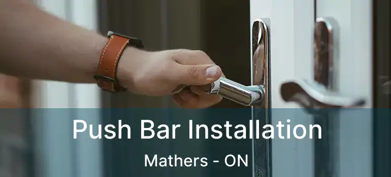  Push Bar Installation Mathers - ON