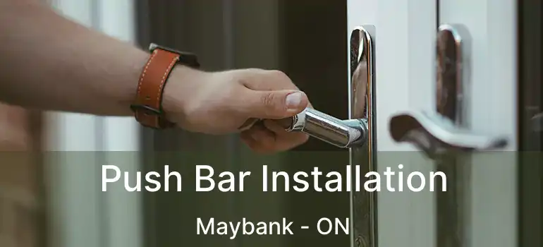  Push Bar Installation Maybank - ON