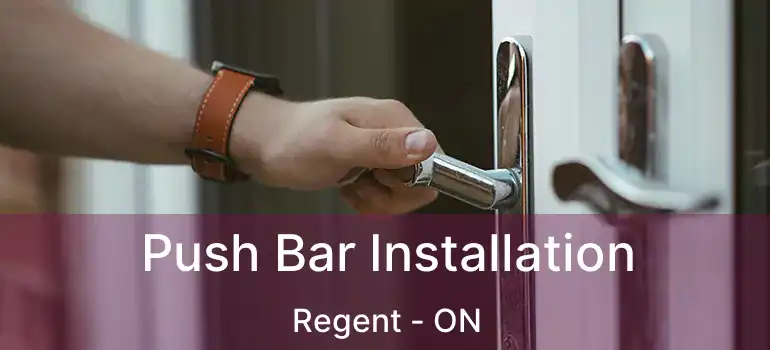  Push Bar Installation Regent - ON
