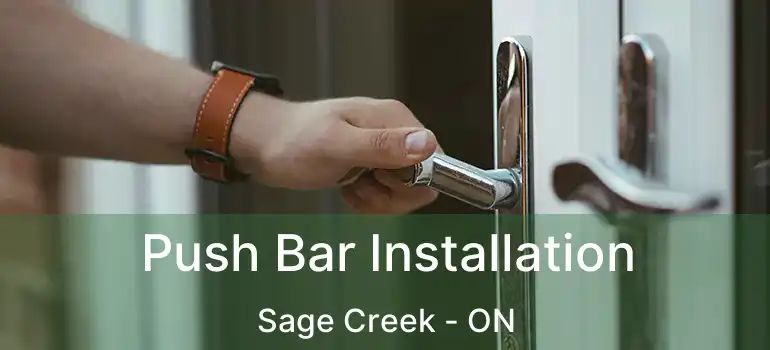  Push Bar Installation Sage Creek - ON