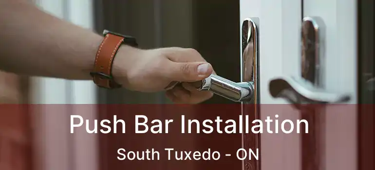  Push Bar Installation South Tuxedo - ON