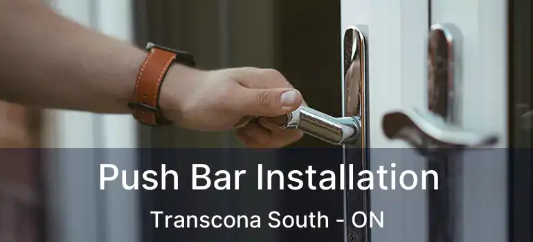  Push Bar Installation Transcona South - ON