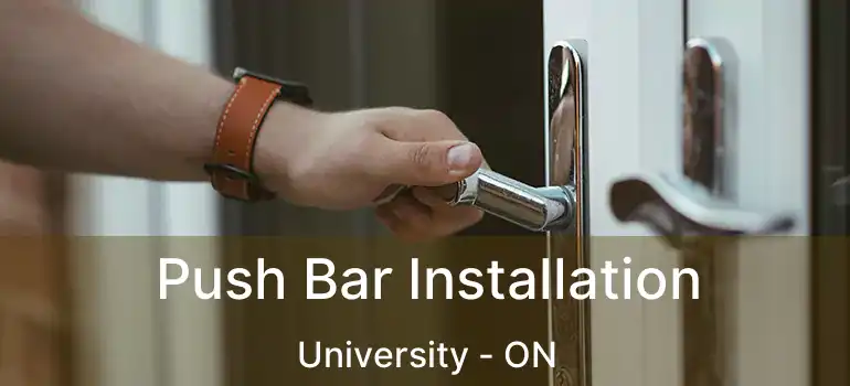  Push Bar Installation University - ON