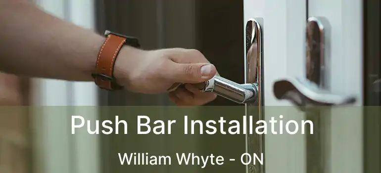  Push Bar Installation William Whyte - ON