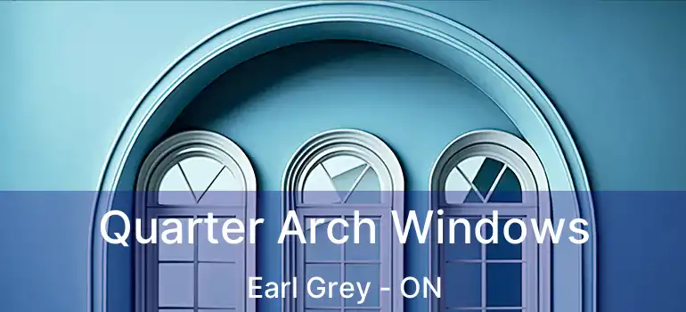  Quarter Arch Windows Earl Grey - ON