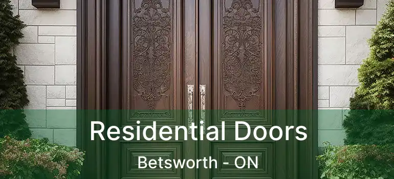  Residential Doors Betsworth - ON