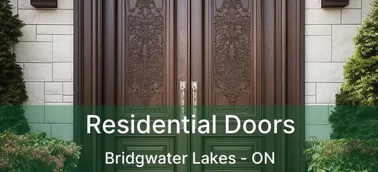  Residential Doors Bridgwater Lakes - ON